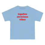 Legalize Atrocious Vibes Tee