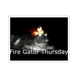 Fire Gator Thursday Sticker